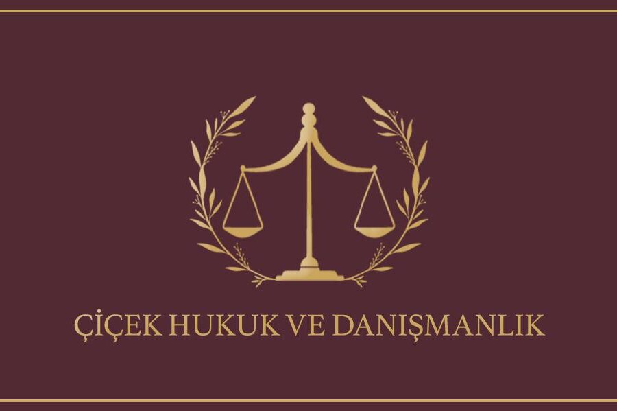 Çiçek Hukuk-Danışmanlık